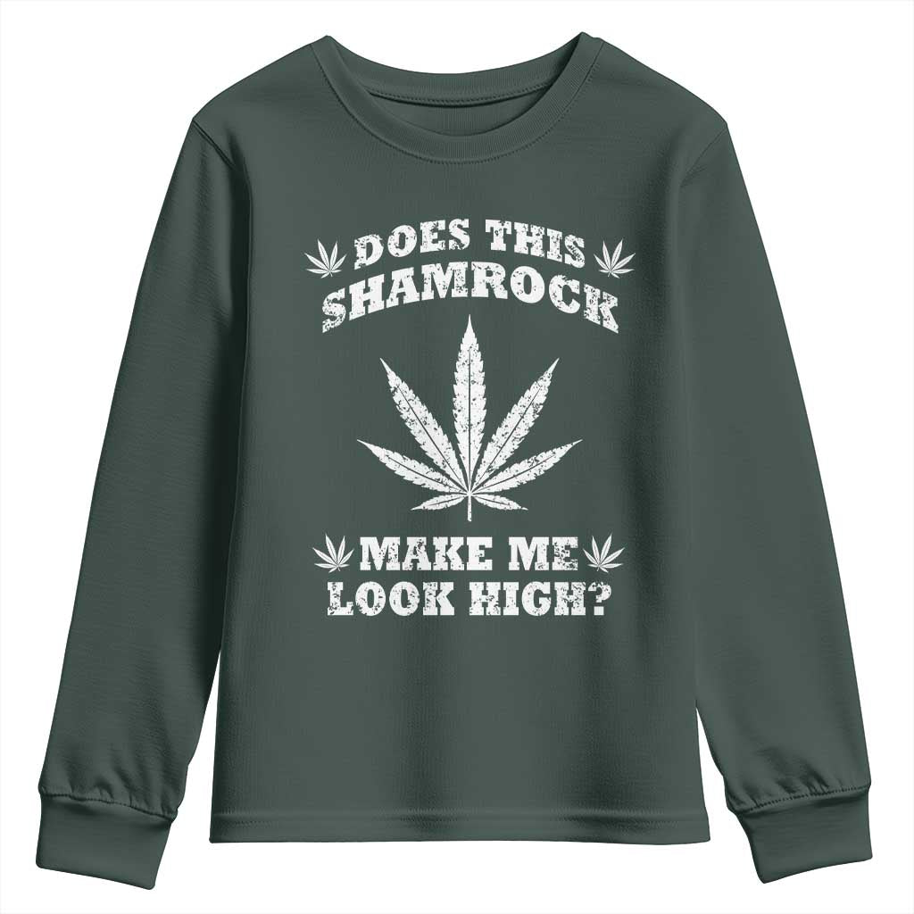Funny St. Patrick's Day Youth Sweatshirt Weed Lover Does This Shamrock Make Me Look High