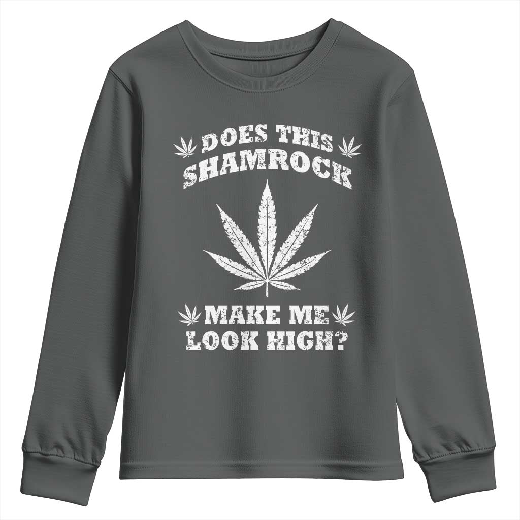 Funny St. Patrick's Day Youth Sweatshirt Weed Lover Does This Shamrock Make Me Look High