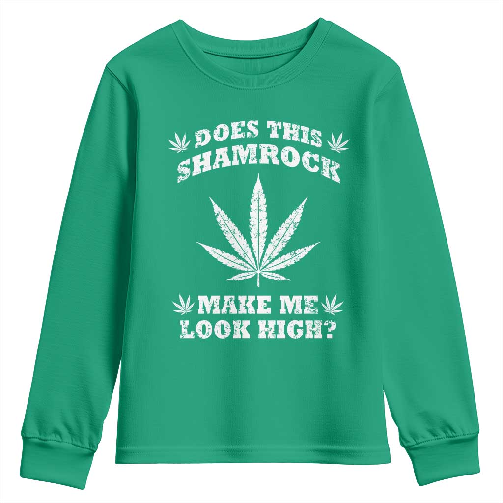 Funny St. Patrick's Day Youth Sweatshirt Weed Lover Does This Shamrock Make Me Look High