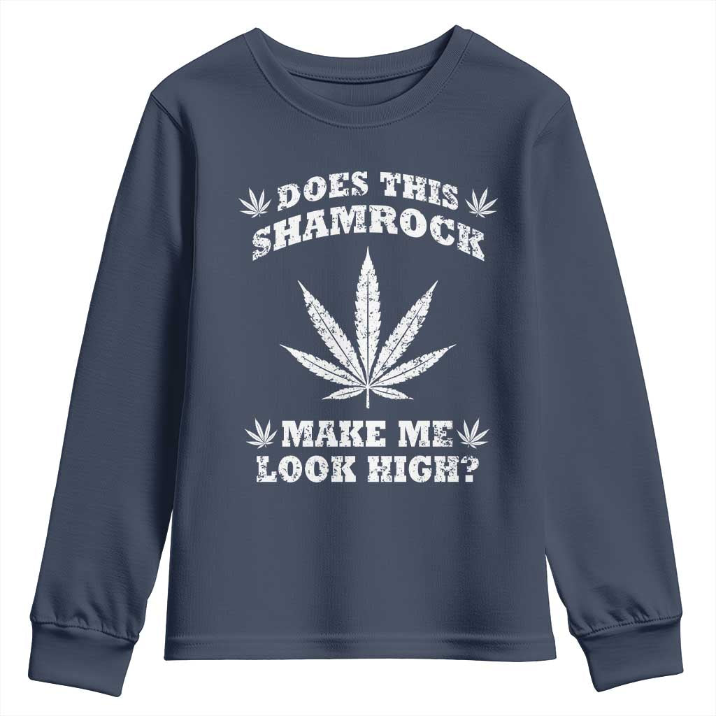 Funny St. Patrick's Day Youth Sweatshirt Weed Lover Does This Shamrock Make Me Look High