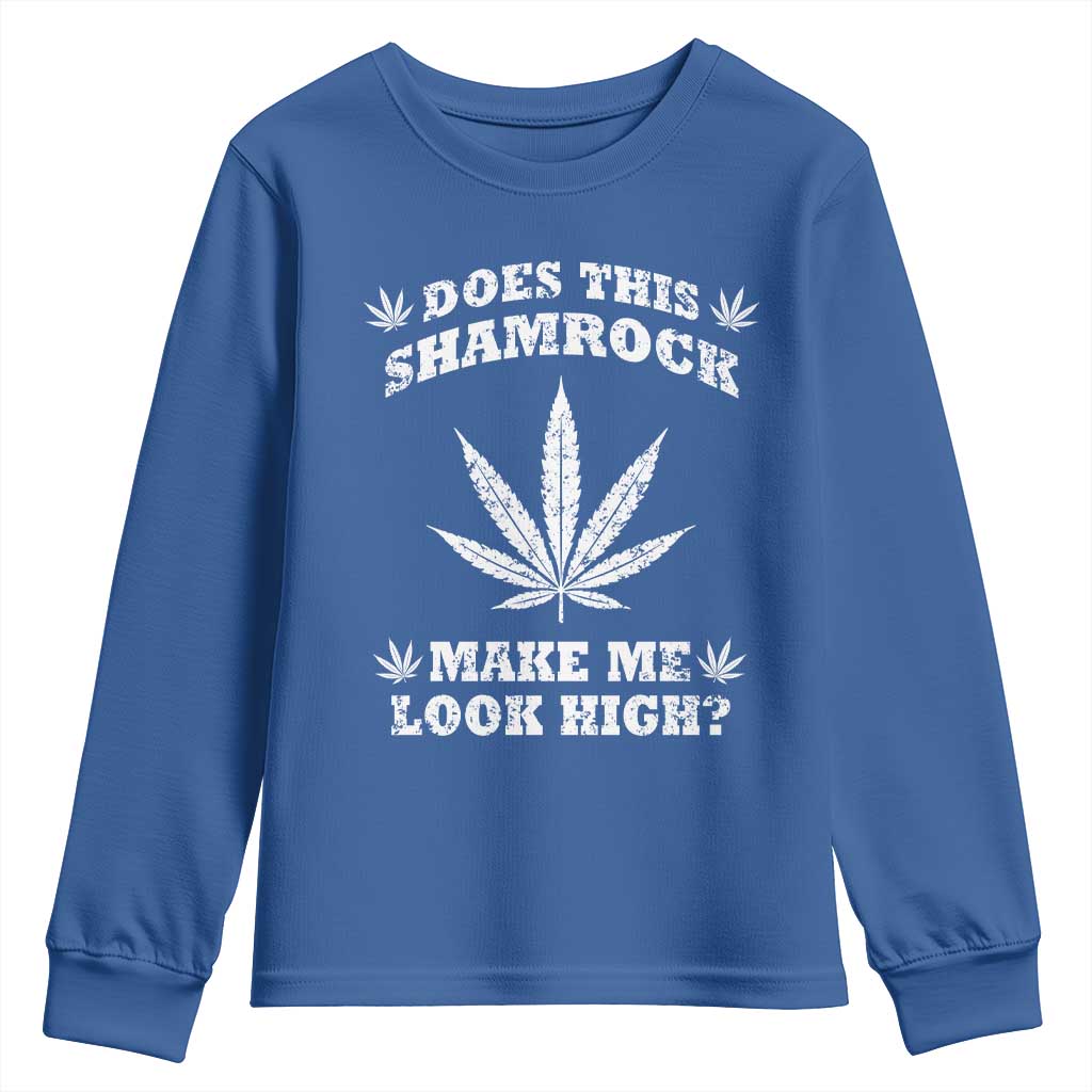 Funny St. Patrick's Day Youth Sweatshirt Weed Lover Does This Shamrock Make Me Look High