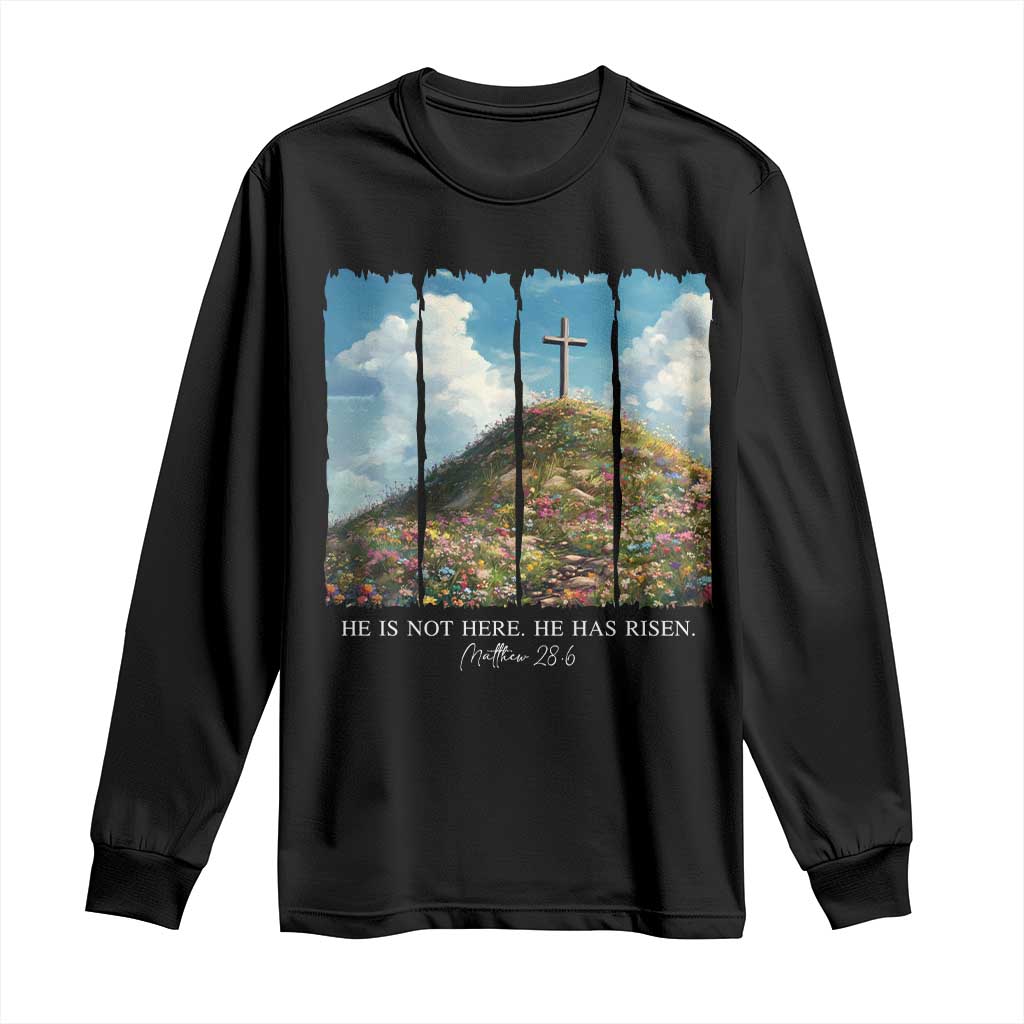 Christian Easter Long Sleeve Shirt He Is Not Here He Has Risen