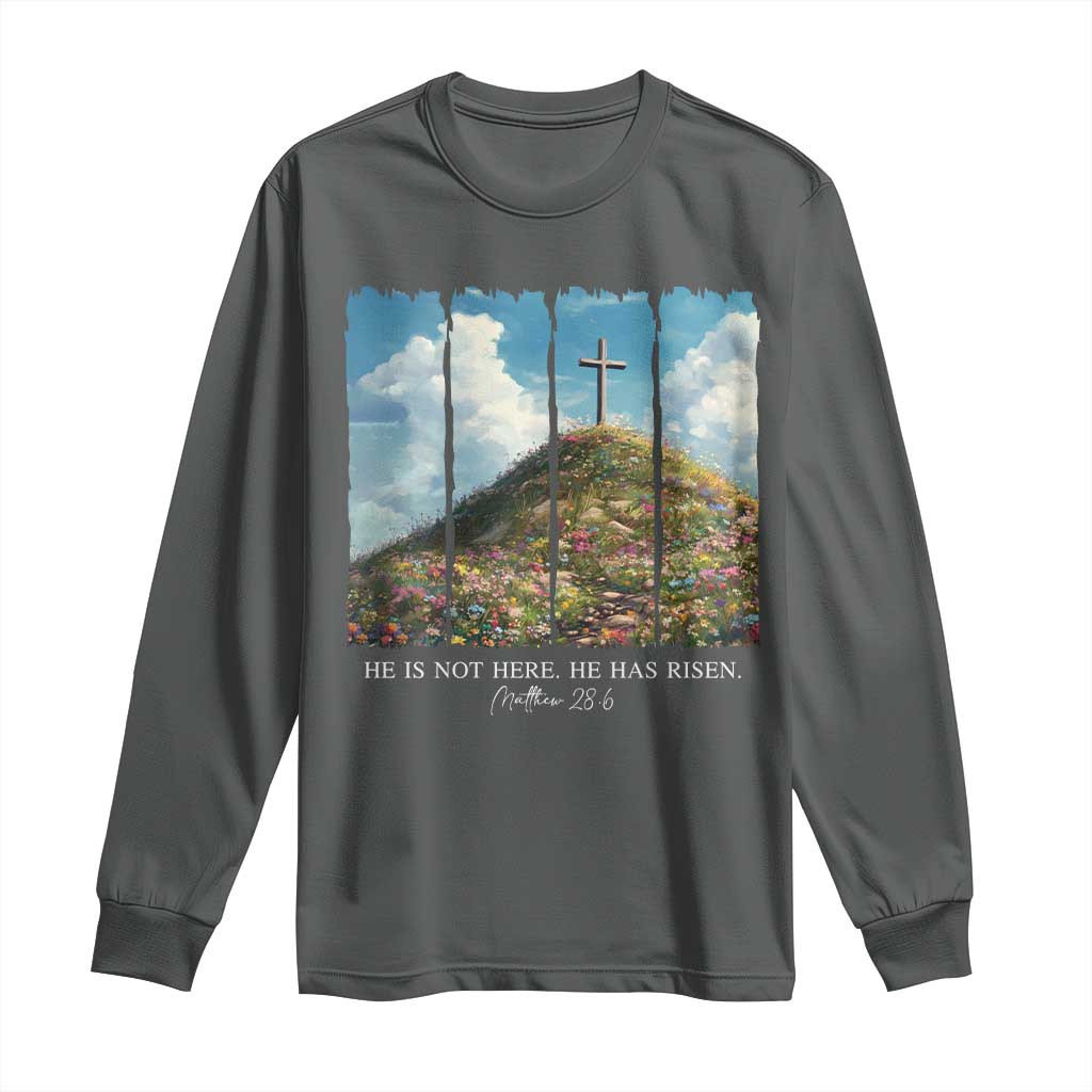 Christian Easter Long Sleeve Shirt He Is Not Here He Has Risen