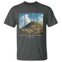 Christian Easter T Shirt He Is Not Here He Has Risen