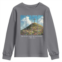 Christian Easter Youth Sweatshirt He Is Not Here He Has Risen