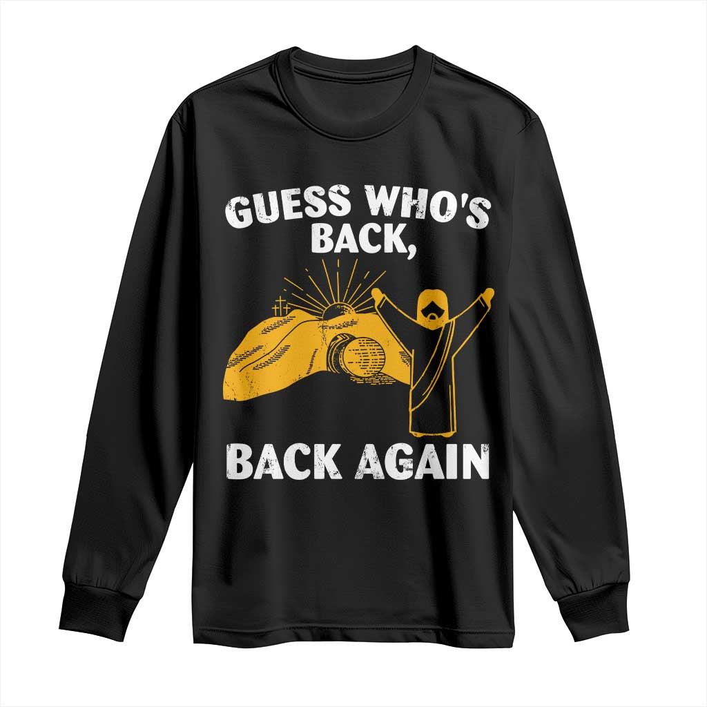 Christian Easter Long Sleeve Shirt Guess Who's Back Back Again