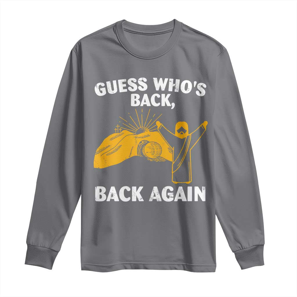 Christian Easter Long Sleeve Shirt Guess Who's Back Back Again