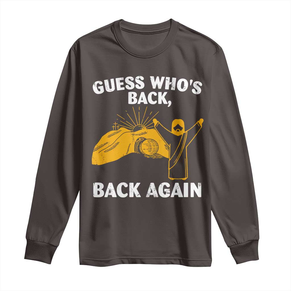 Christian Easter Long Sleeve Shirt Guess Who's Back Back Again