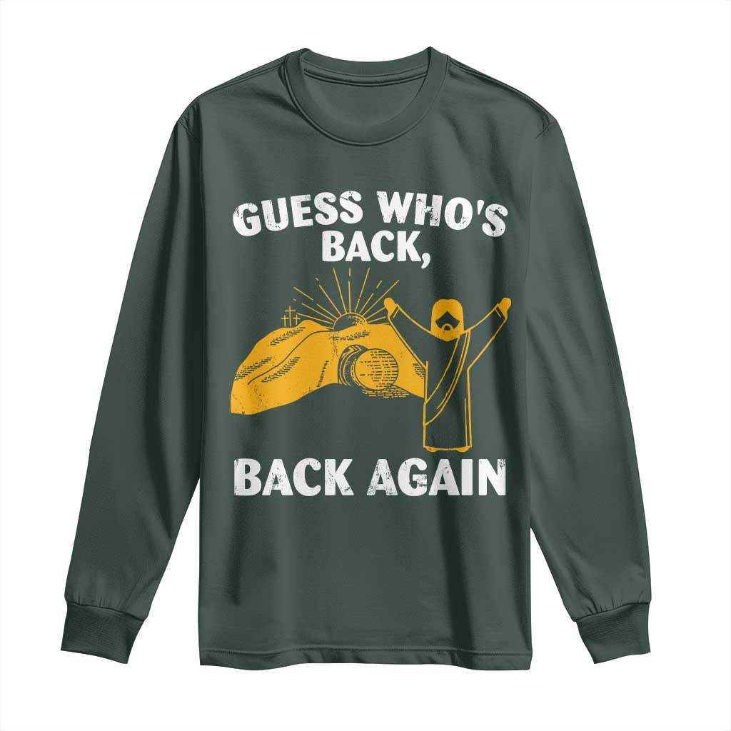 Christian Easter Long Sleeve Shirt Guess Who's Back Back Again