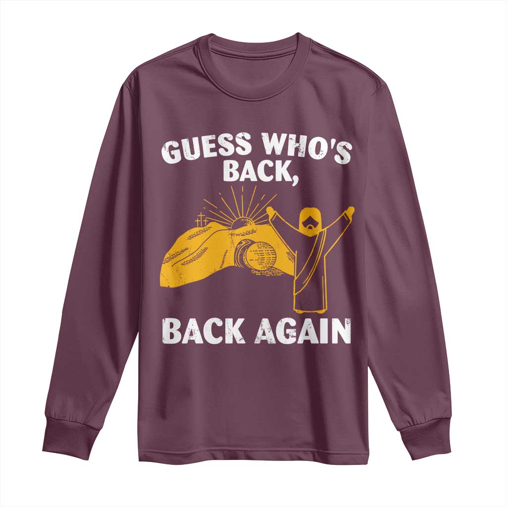 Christian Easter Long Sleeve Shirt Guess Who's Back Back Again