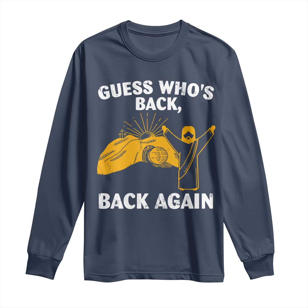 Christian Easter Long Sleeve Shirt Guess Who's Back Back Again
