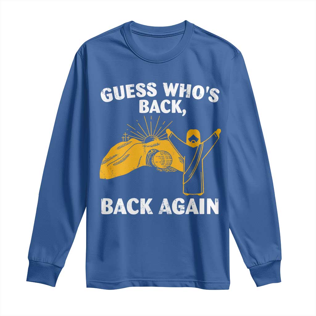 Christian Easter Long Sleeve Shirt Guess Who's Back Back Again