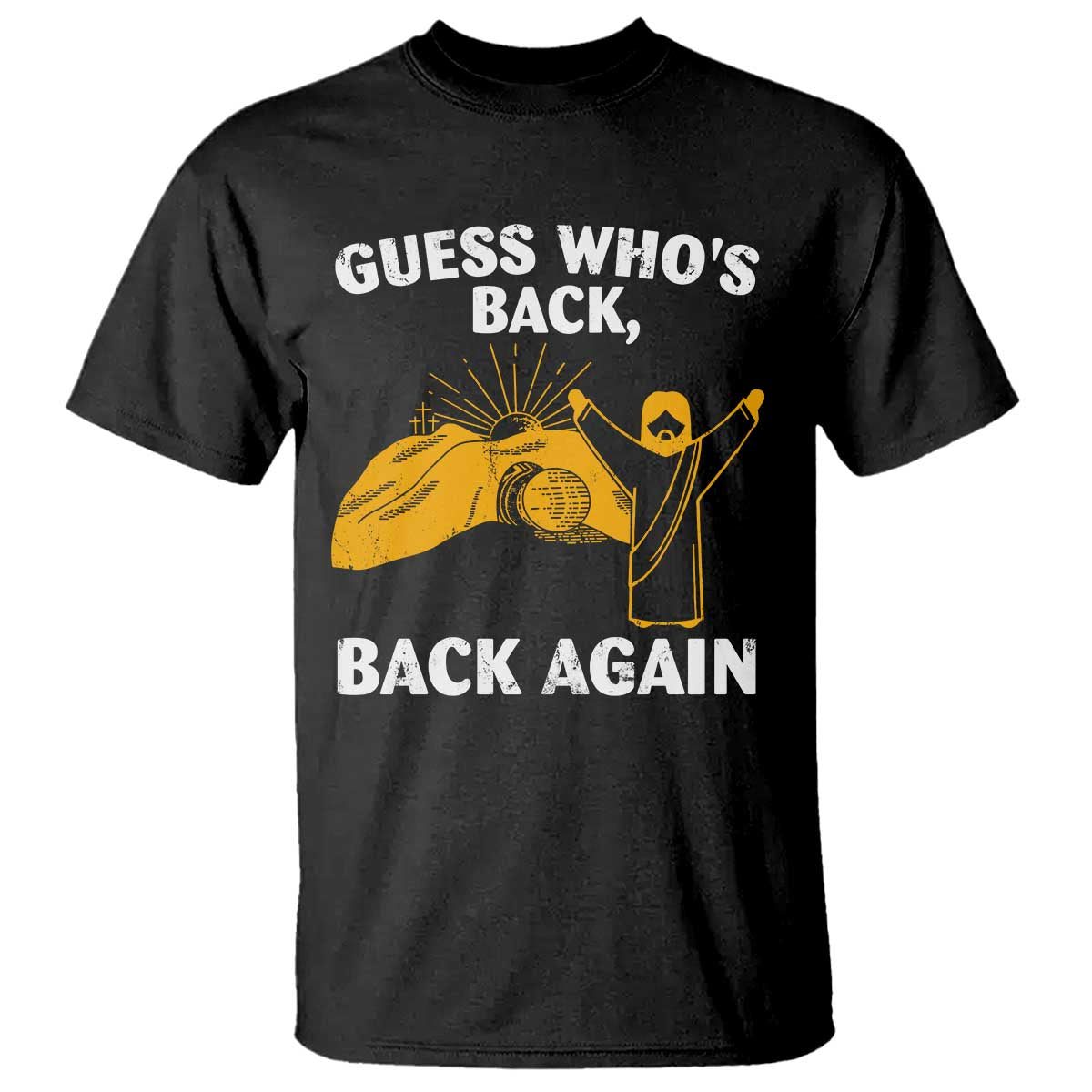 Christian Easter T Shirt Guess Who's Back Back Again