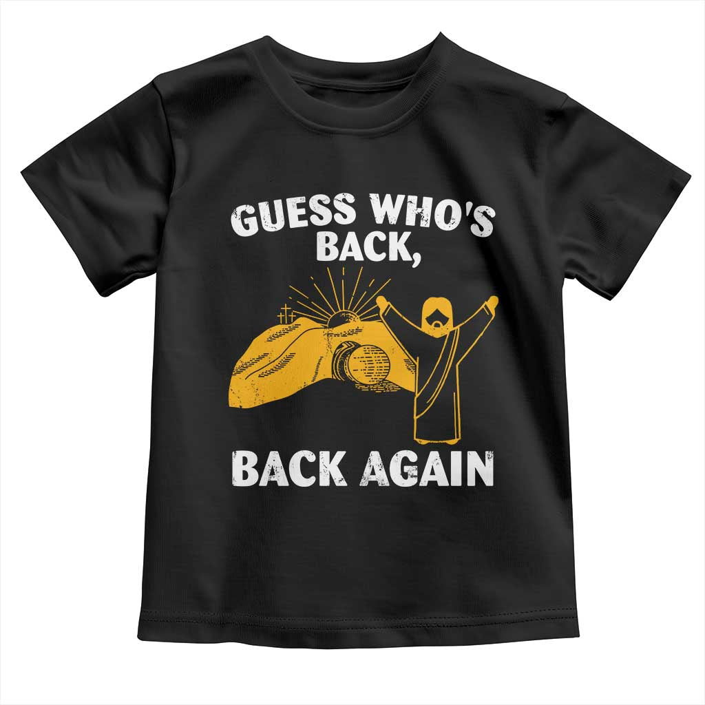 Christian Easter Toddler T Shirt Guess Who's Back Back Again