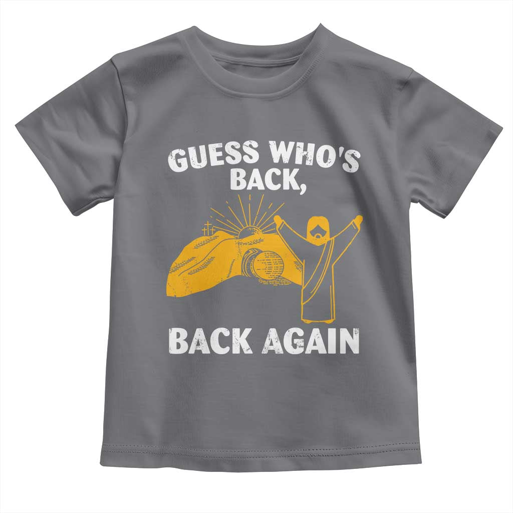 Christian Easter Toddler T Shirt Guess Who's Back Back Again