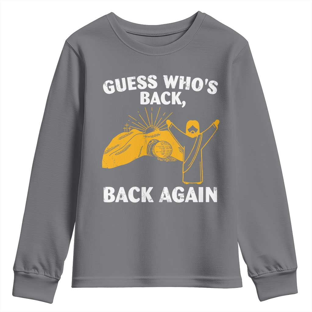Christian Easter Youth Sweatshirt Guess Who's Back Back Again