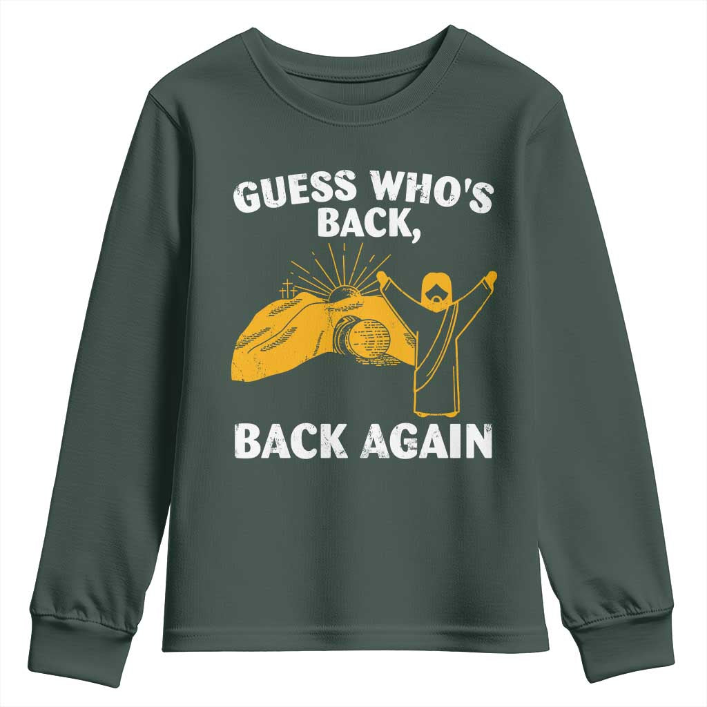 Christian Easter Youth Sweatshirt Guess Who's Back Back Again