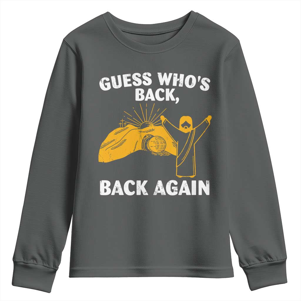 Christian Easter Youth Sweatshirt Guess Who's Back Back Again
