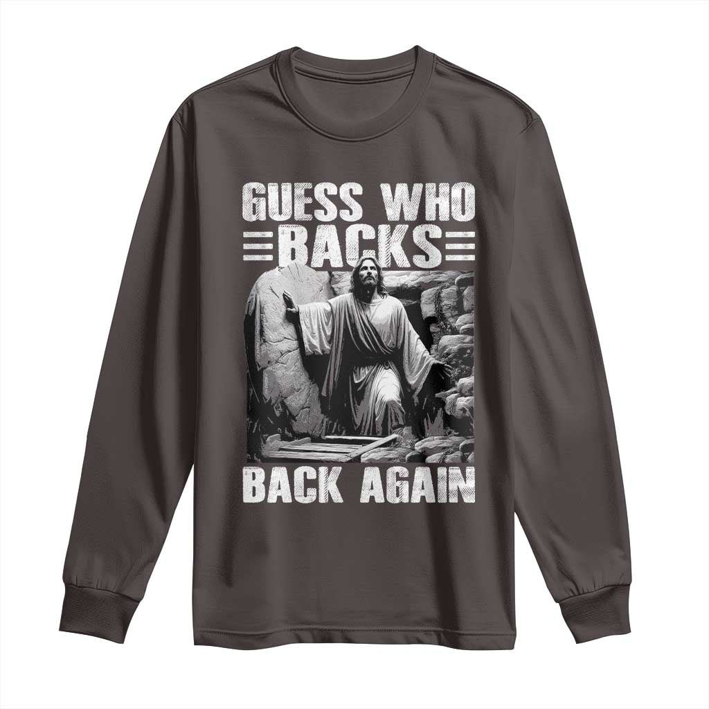 Easter Religious Long Sleeve Shirt Guess Who's Back Back Again Jesus Christian
