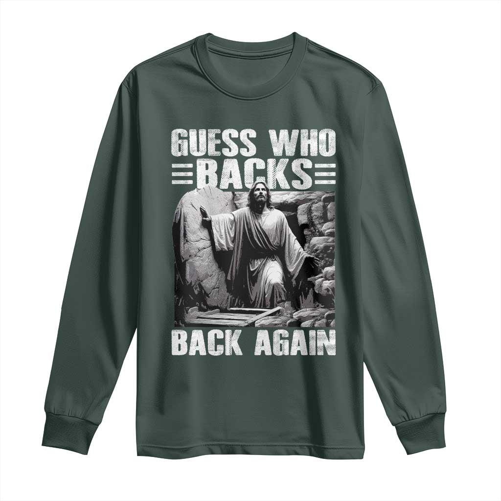 Easter Religious Long Sleeve Shirt Guess Who's Back Back Again Jesus Christian