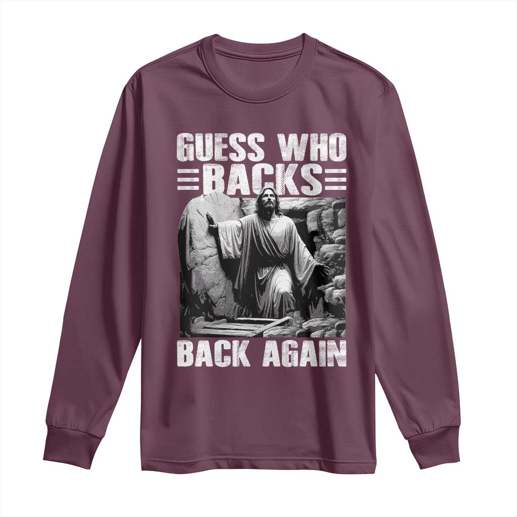 Easter Religious Long Sleeve Shirt Guess Who's Back Back Again Jesus Christian