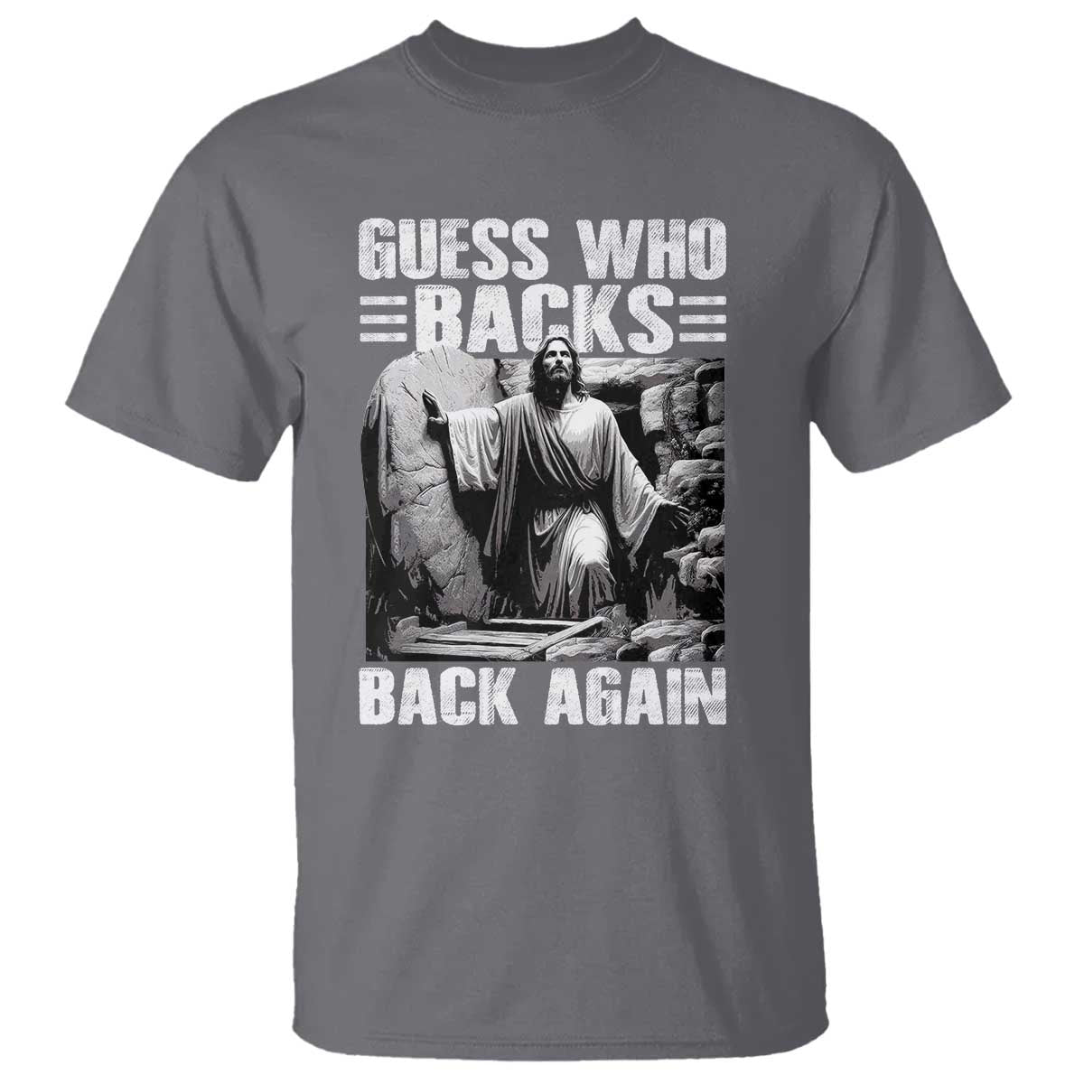 Easter Religious T Shirt Guess Who's Back Back Again Jesus Christian