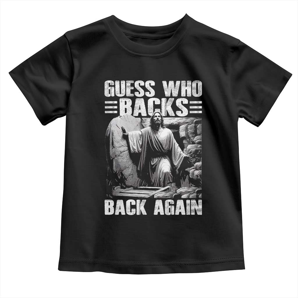 Easter Religious Toddler T Shirt Guess Who's Back Back Again Jesus Christian