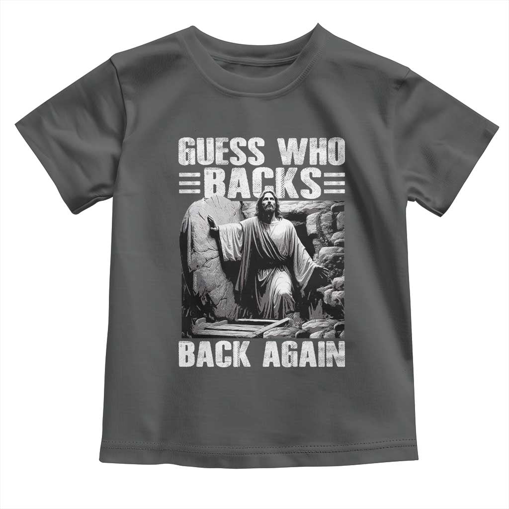 Easter Religious Toddler T Shirt Guess Who's Back Back Again Jesus Christian