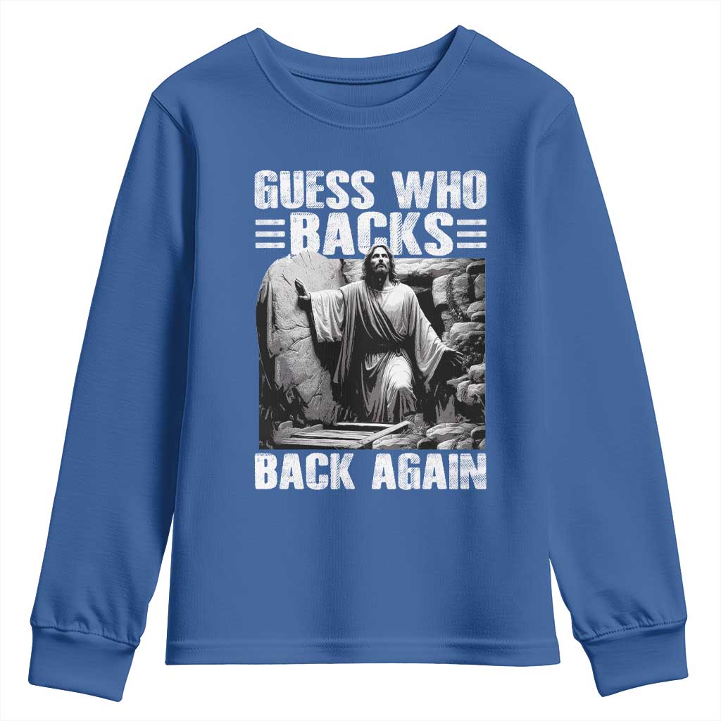 Easter Religious Youth Sweatshirt Guess Who's Back Back Again Jesus Christian