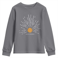 He Is Risen Youth Sweatshirt Sunburst Vintage Jesus Religious Easter Day Christians