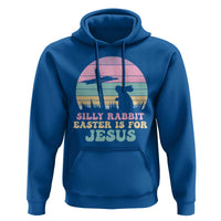 Silly Rabbit Easter Is For Jesus Christians Hoodie Cross Religious
