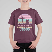 Silly Rabbit Easter Is For Jesus Christians T Shirt For Kid Cross Religious