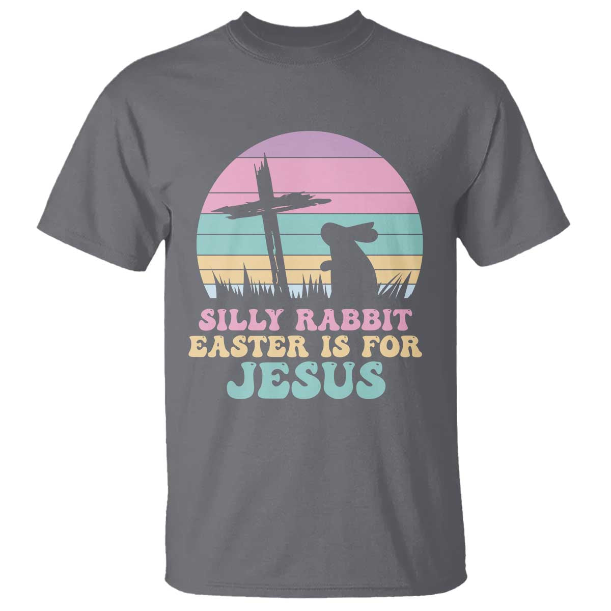 Silly Rabbit Easter Is For Jesus Christians T Shirt Cross Religious