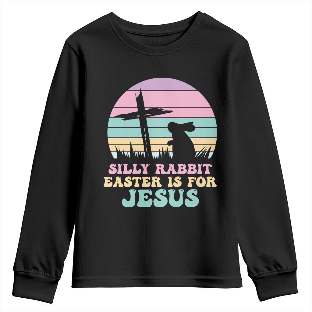 Silly Rabbit Easter Is For Jesus Christians Youth Sweatshirt Cross Religious