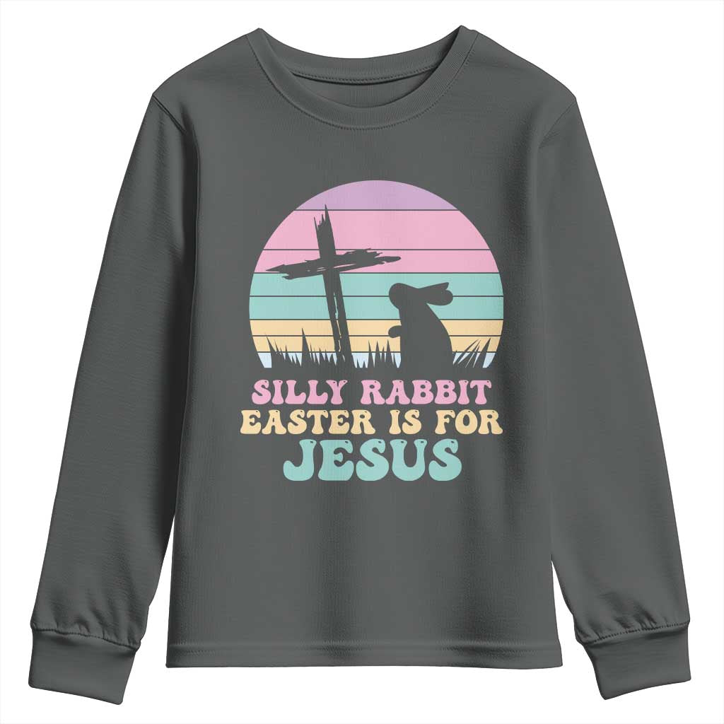 Silly Rabbit Easter Is For Jesus Christians Youth Sweatshirt Cross Religious