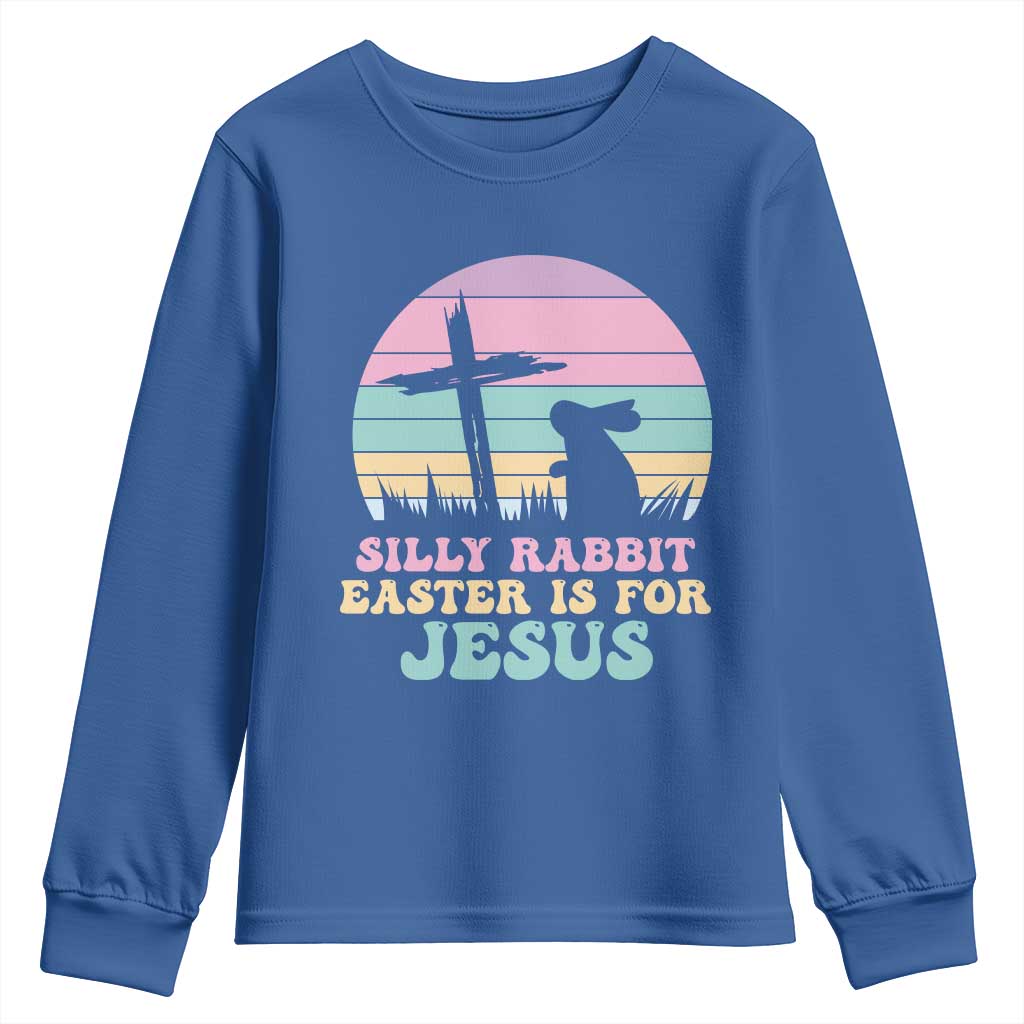 Silly Rabbit Easter Is For Jesus Christians Youth Sweatshirt Cross Religious