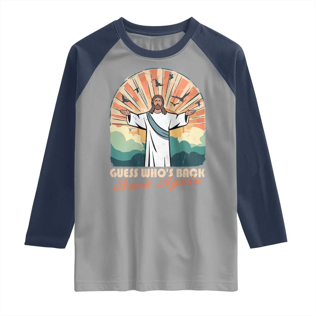 Funny Christian Easter Raglan Shirt Guess Whos Back Jesus Religious - Wonder Print Shop