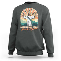 Funny Christian Easter Sweatshirt Guess Whos Back Jesus Religious - Wonder Print Shop