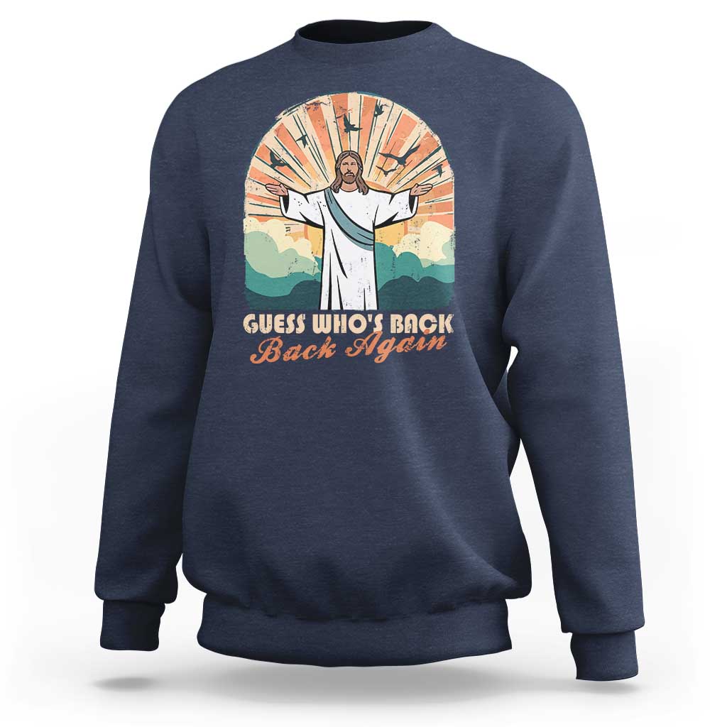 Funny Christian Easter Sweatshirt Guess Whos Back Jesus Religious - Wonder Print Shop