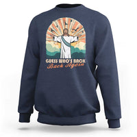 Funny Christian Easter Sweatshirt Guess Whos Back Jesus Religious - Wonder Print Shop