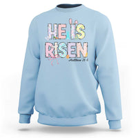 He is Risen Jesus Christian Happy Easter Sweatshirt