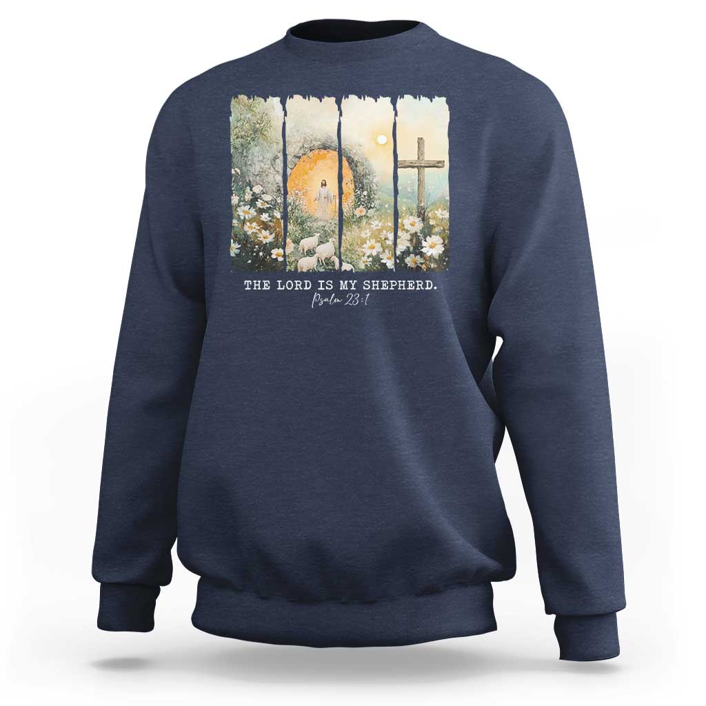 Lord Is My Shepherd Sweatshirt Easter Religious Christian Cross Bible Verse
