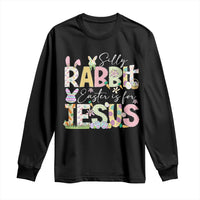 Funny Easter Christian Long Sleeve Shirt Silly Rabbit Easter Is For Jesus