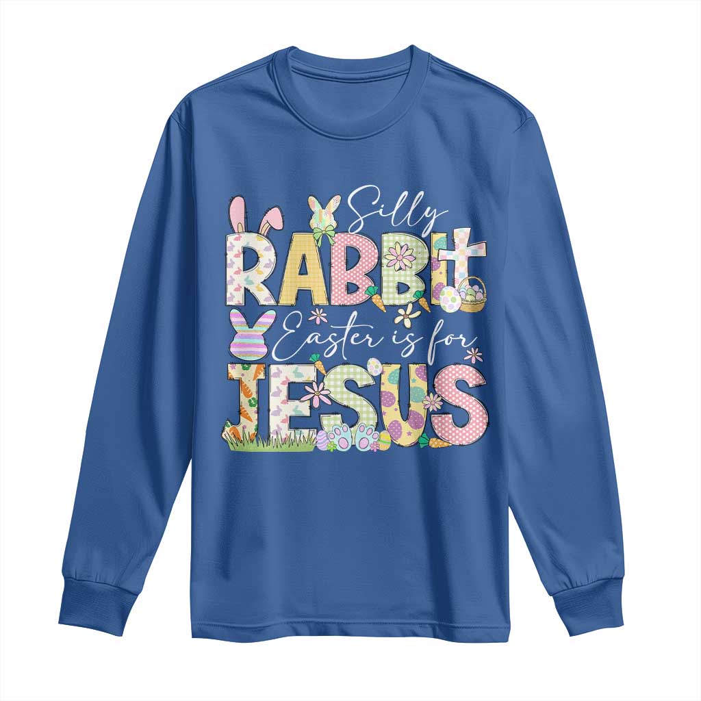 Funny Easter Christian Long Sleeve Shirt Silly Rabbit Easter Is For Jesus