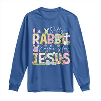 Funny Easter Christian Long Sleeve Shirt Silly Rabbit Easter Is For Jesus