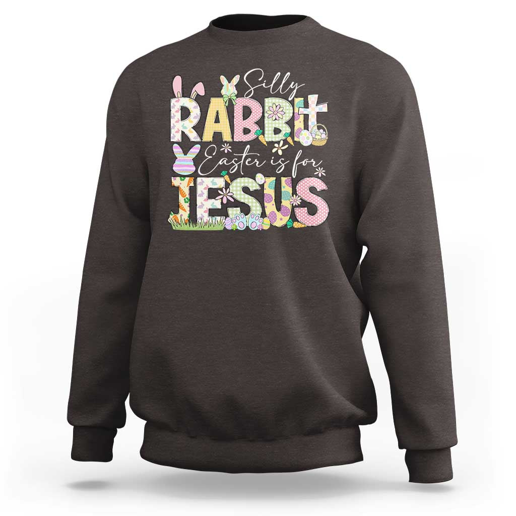 Funny Easter Christian Sweatshirt Silly Rabbit Easter Is For Jesus