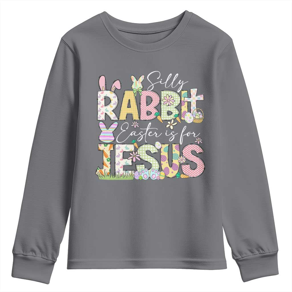 Funny Easter Christian Youth Sweatshirt Silly Rabbit Easter Is For Jesus