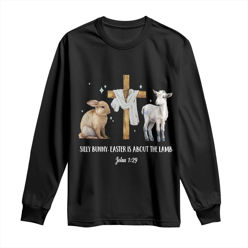 Easter Christian Long Sleeve Shirt Silly Rabbit Easter Is About The Lamb John 1:29