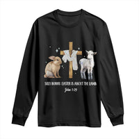 Easter Christian Long Sleeve Shirt Silly Rabbit Easter Is About The Lamb John 1:29