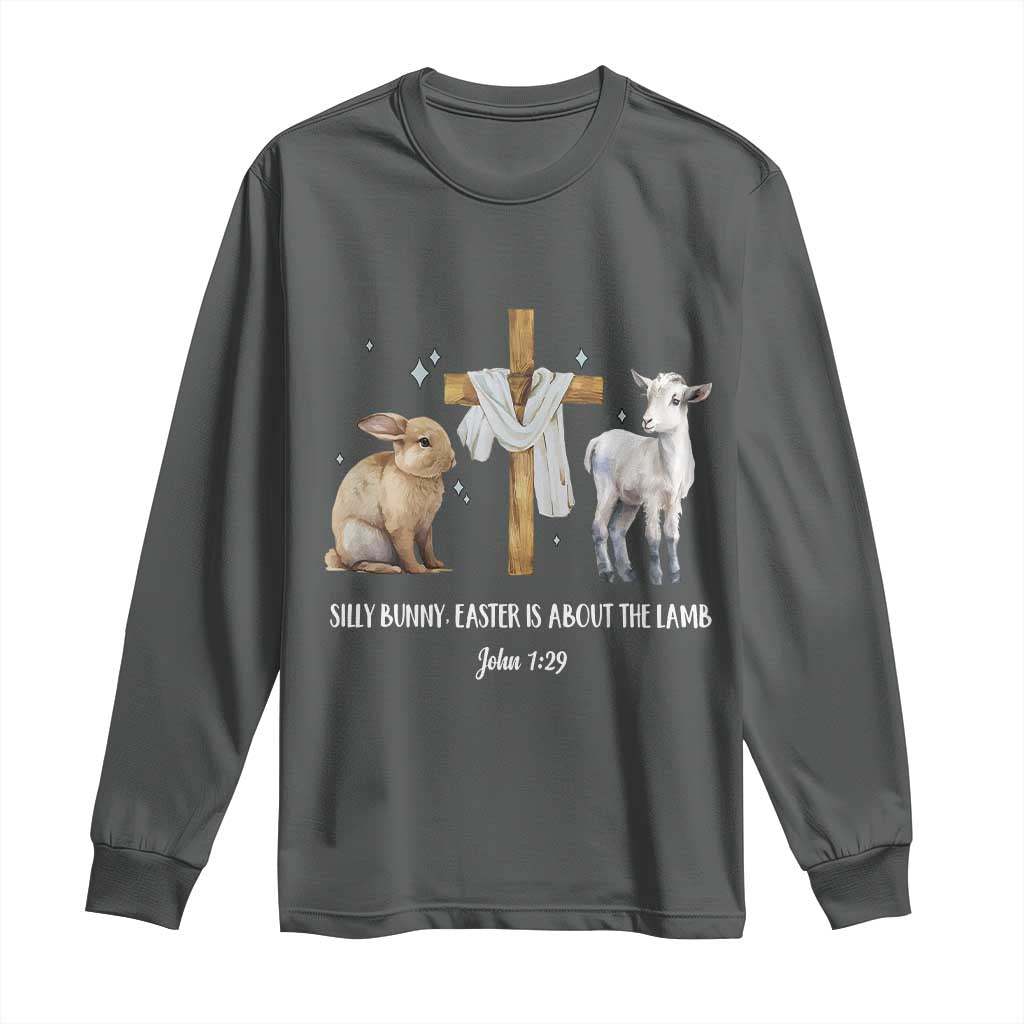 Easter Christian Long Sleeve Shirt Silly Rabbit Easter Is About The Lamb John 1:29